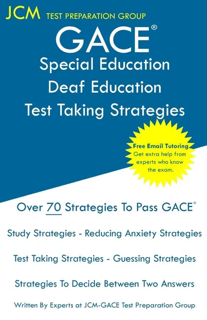 GACE Special Education Deaf Education - Test Taking Strategies: GACE 085 Exam - GACE 086 Exam - Free Online Tutoring - New 2020 Edition - The latest s - Paperback