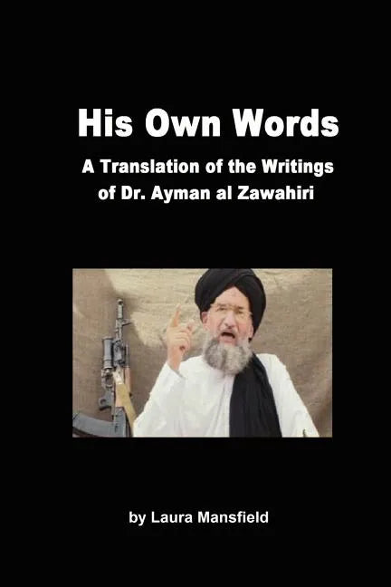 His Own Words: Translation and Analysis of the Writings of Dr. Ayman Al Zawahiri - Paperback