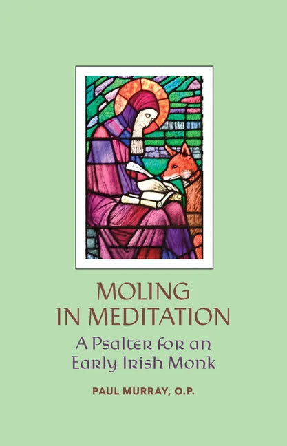 Moling in Meditation: A Psalter for an Early Irish Monk - Hardcover