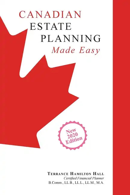 Canadian Estate Planning Made Easy: 2020 Edition - Paperback