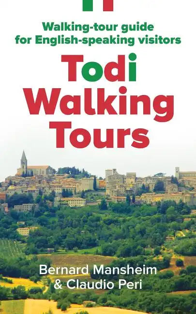 Todi Walking Tours: Walking-Tour Guide for English-Speaking Visitors - Paperback