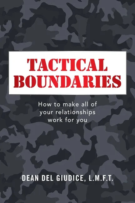 Tactical Boundaries: How to Make All of Your Relationships Work for You - Paperback