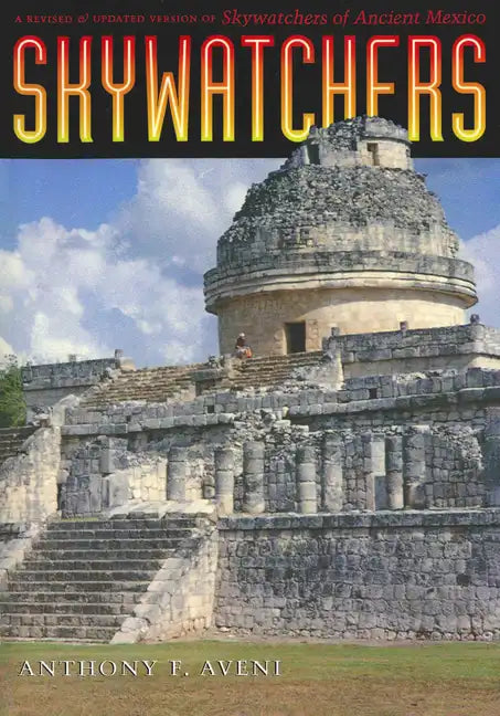 Skywatchers: A Revised and Updated Version of Skywatchers of Ancient Mexico - Paperback