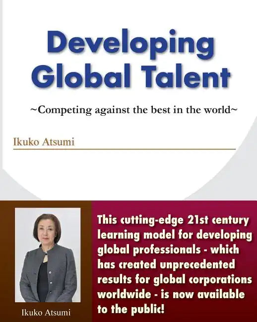 Developing Global Talent: Competing against the best in the world - Paperback