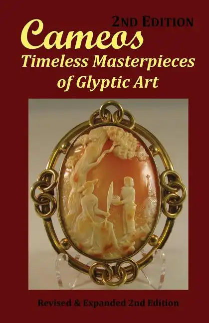 Cameos: Timeless Masterpieces of Glyptic Art: Revised and Expanded 2nd Edition - Paperback