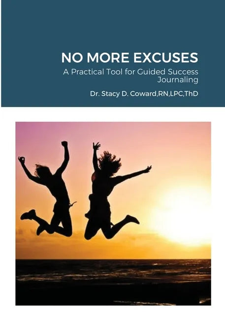 No More Excuses: A Practical Tool for Guided Success Journaling - Paperback