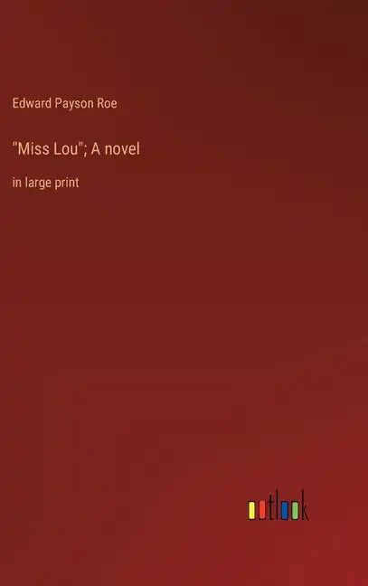 "Miss Lou"; A novel: in large print - Hardcover