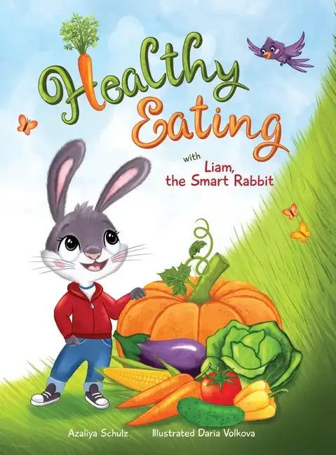 Healthy Eating with Liam, the Smart Rabbit - Hardcover