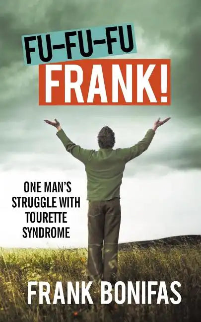 Fu-Fu-Fu-Frank!: One Man's Struggle with Tourette Syndrome - Paperback