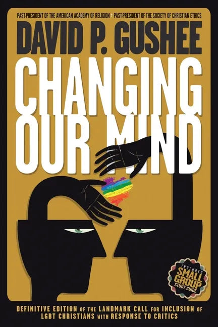 Changing Our Mind: Definitive 3rd Edition of the Landmark Call for Inclusion of LGBTQ Christians with Response to Critics - Paperback