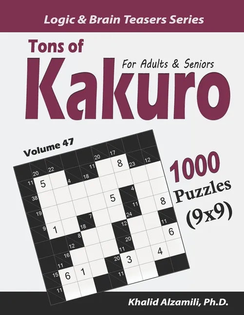 Tons of Kakuro for Adults & Seniors: 1000 Puzzles (9x9) - Paperback