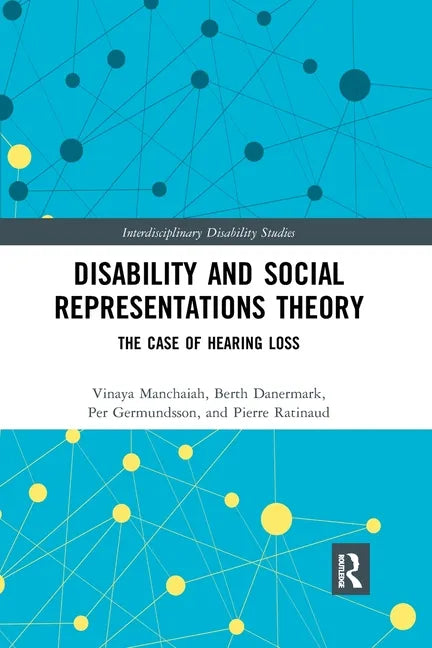 Disability and Social Representations Theory: The Case of Hearing Loss - Paperback