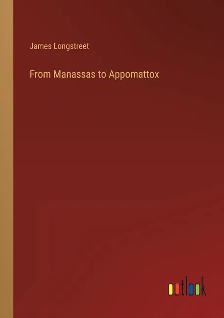 From Manassas to Appomattox - Paperback