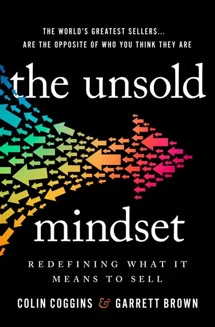The Unsold Mindset: Redefining What It Means to Sell - Hardcover