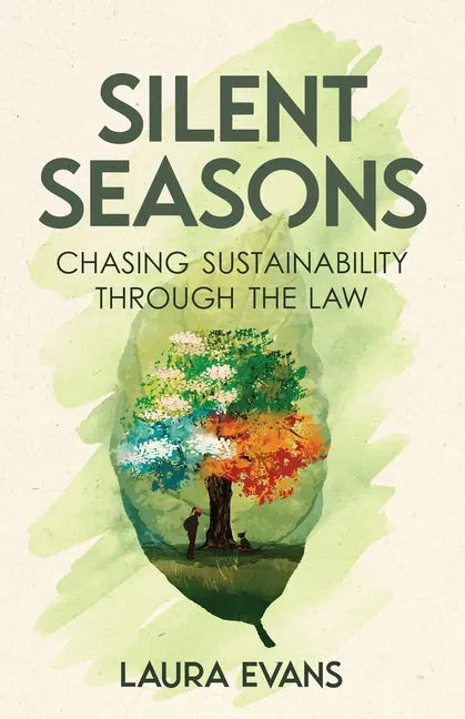 Silent Seasons: Chasing Sustainability through the Law - Paperback