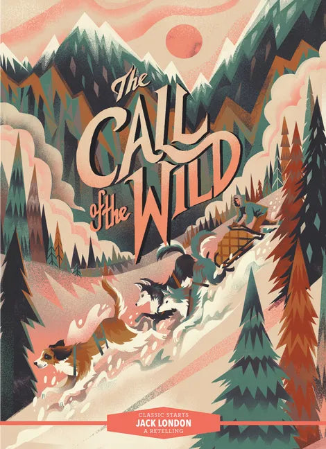 Classic Starts(r) the Call of the Wild - Hardcover