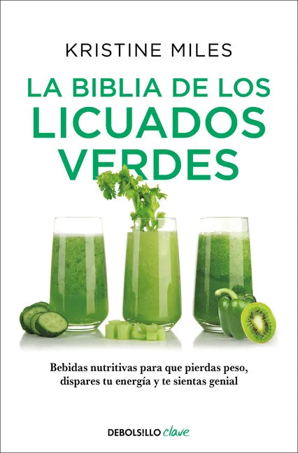 La Biblia de Los Licuados Verdes / The Green Smoothie Bible: 300 Delicious Recipes - Paperback