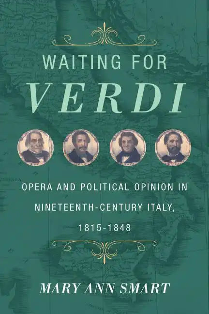 Waiting for Verdi: Opera and Political Opinion in Nineteenth-Century Italy, 1815-1848 - Hardcover