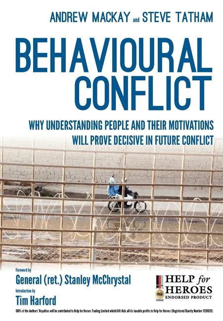 Behavioural Conflict: Why Understanding People and Their Motives Will Prove Decisive in Future Conflict - Paperback