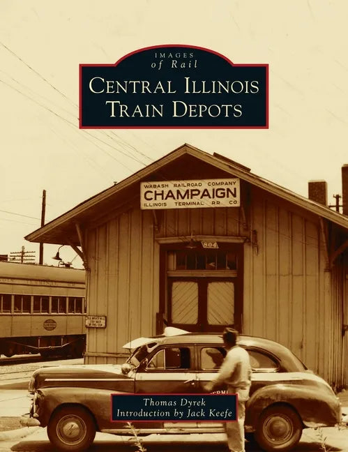 Central Illinois Train Depots - Hardcover