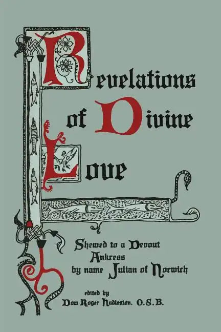 Revelations of Divine Love Shewed to a Devout Ankress by Name Julian of Norwich - Paperback