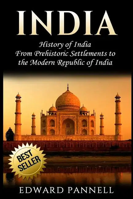 India: History of India: From Prehistoric Settlements to the Modern Republic of India - Paperback