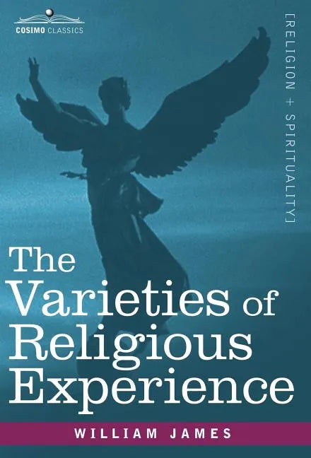 The Varieties of Religious Experience - Hardcover
