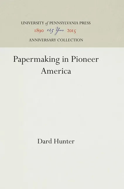 Papermaking in Pioneer America - Hardcover