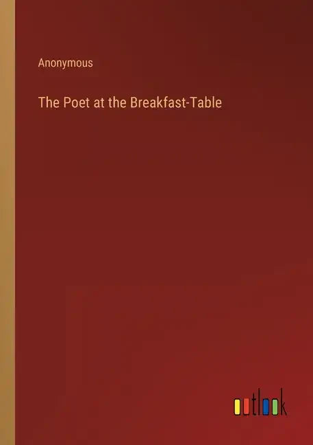 The Poet at the Breakfast-Table - Paperback