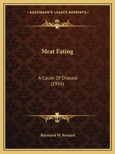 Meat Eating: A Cause Of Disease (1956) - Paperback