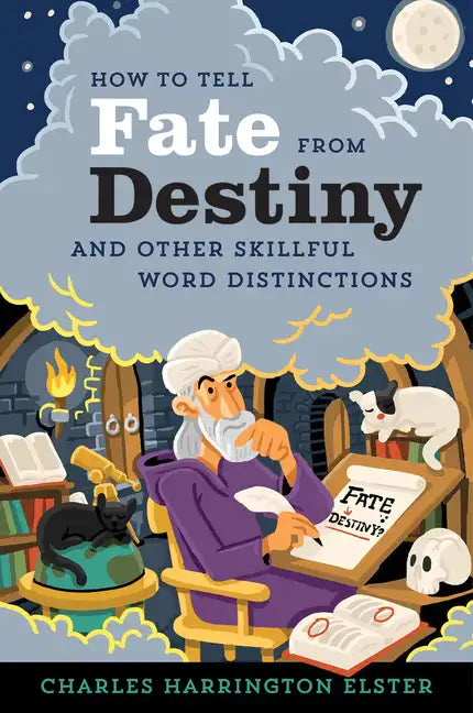 How to Tell Fate from Destiny: And Other Skillful Word Distinctions - Paperback