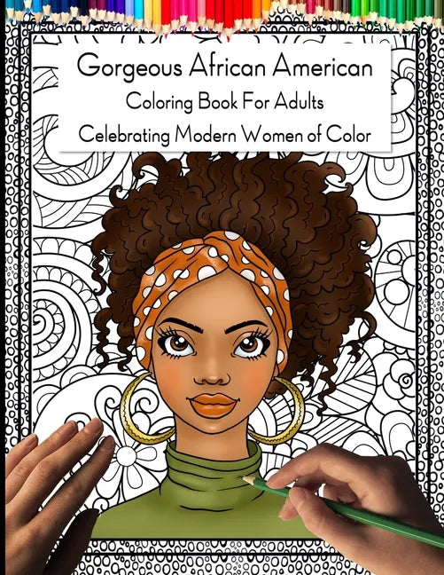 Gorgeous African American Coloring Book for Adults: Celebrating Modern Women of Color - Paperback