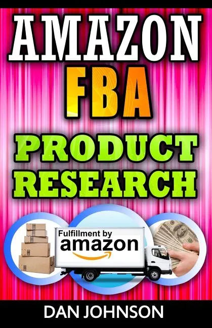 Amazon FBA: Product Research: How to Search Profitable Products to Sell on Amazon: Best Amazon Selling Secrets Revealed: The Amazon FBA Selling Guide - Paperback