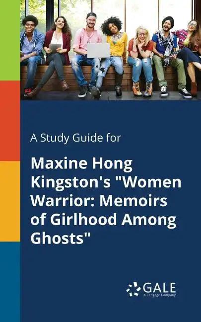 A Study Guide for Maxine Hong Kingston's "Women Warrior: Memoirs of Girlhood Among Ghosts" - Paperback