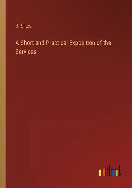 A Short and Practical Exposition of the Services - Paperback