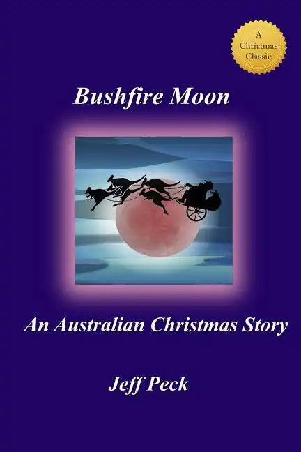 Bushfire Moon: An Australian Christmas Story - Paperback