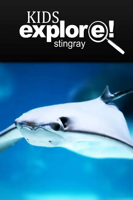 Stingray - Kids Explore: Animal books nonfiction - books ages 5-6 - Paperback