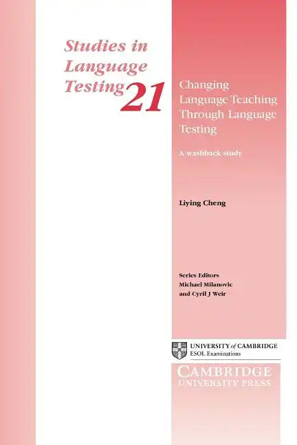 Changing Language Teaching Through Language Testing: A Washback Study - Paperback