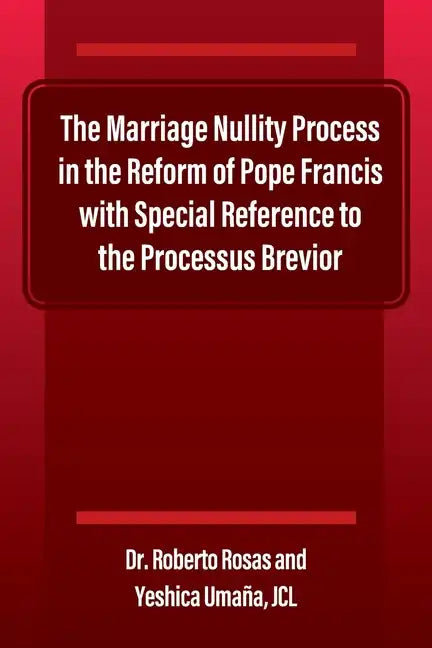 The Marriage Nullity Process in the Reform of Pope Francis with Special Reference to the Processus Brevoir - Paperback