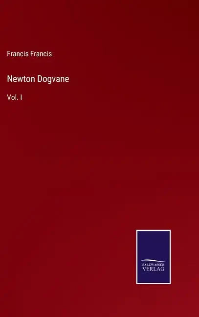 Newton Dogvane: Vol. I - Hardcover