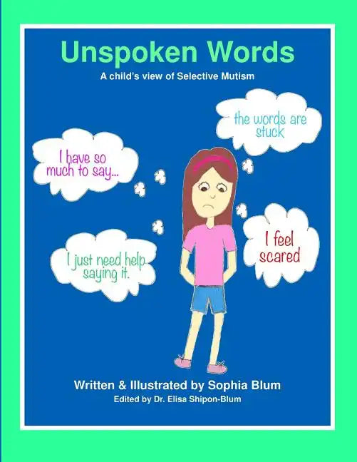 Unspoken Words: A Child's View of Selective Mutism - Paperback