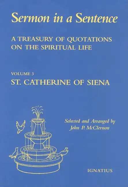 A Treasury of Quotations on the Spiritual Life: St. Catherine of Siena Volume 3 - Hardcover