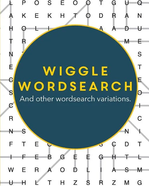 Wiggle Wordsearch: And Other Wordsearch Variations - Paperback