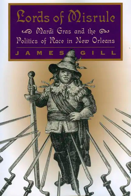 Lords of Misrule: Mardi Gras and the Politics of Race in New Orleans - Paperback