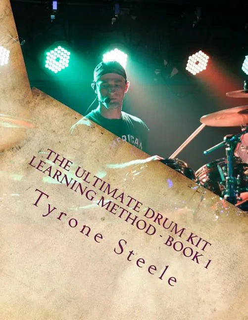 The Ultimate Drum Kit Learning Method: A Teacher and Student Progressive Development Curriculum (Beginner Thru Intermediate) - Paperback