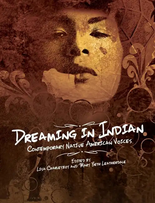 Dreaming in Indian: Contemporary Native American Voices - Hardcover