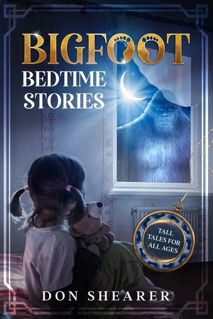 Bigfoot Bedtime Stories: Tall Tales for All Ages - Paperback