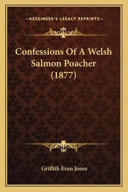 Confessions Of A Welsh Salmon Poacher (1877) - Paperback