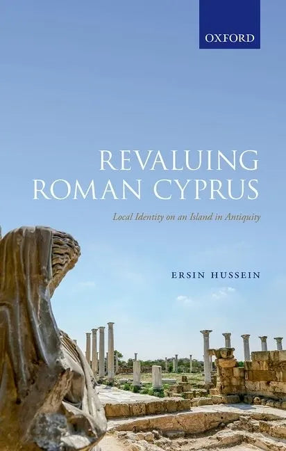 Revaluing Roman Cyprus: Local Identity on an Island in Antiquity - Hardcover