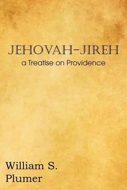 Jehovah-Jireh a Treatise on Providence - Paperback